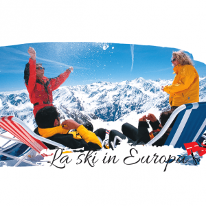 5 dintre cele mai bune statiuni de ski din Europa…pe care vi le permiteti!