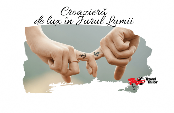 Croaziera de lux in jurul lumii 2021  – 125 nopti/ 126 zile