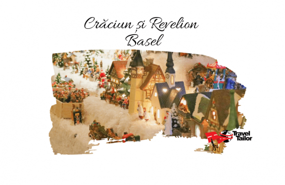 Craciun si Revelion BASEL, Elvetia 2023 – 2024