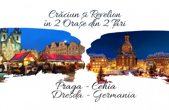 Craciun si Revelion in 2 Țări: DRESDA (Germania) & PRAGA (Cehia), 2024 – 2025