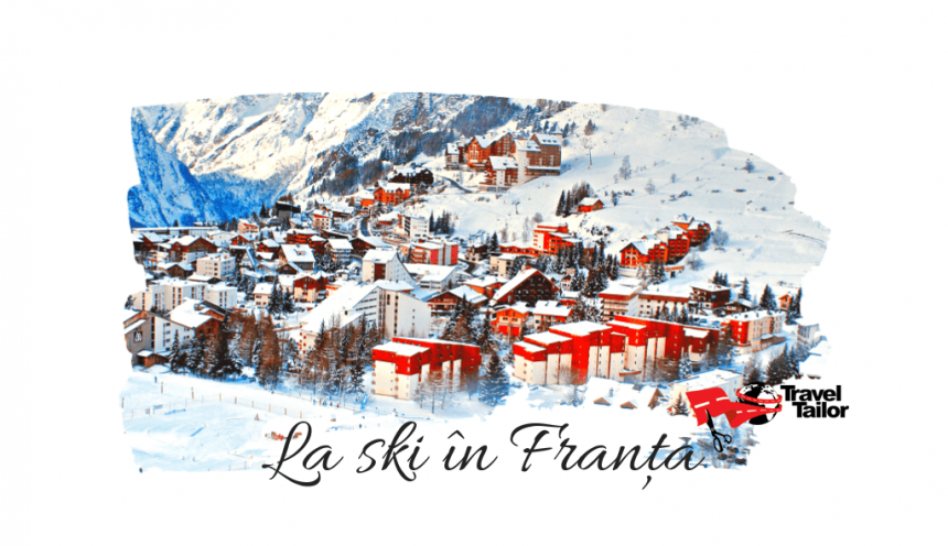 Top 9 statiuni de ski Franta pentru o vacanta de iarna perfecta!
