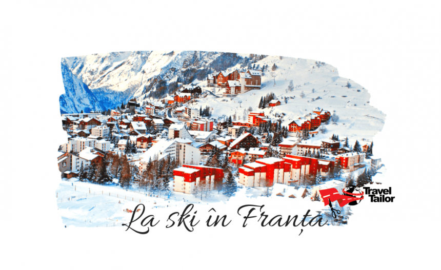 Top 9 statiuni de ski Franta pentru o vacanta de iarna perfecta!