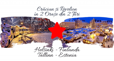 Craciun si Revelion in 2 Țări: HELSINKI (Finlanda) & TALLIN (Estonia), 2021- 2022