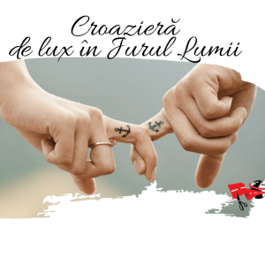 Croaziera de lux in jurul lumii 2021  – 125 nopti/ 126 zile