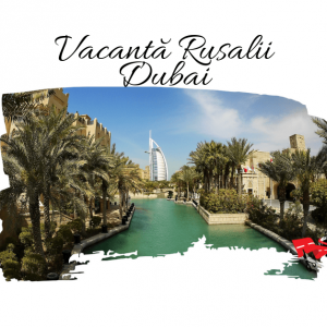 Vacanta de Rusalii in Dubai 2021