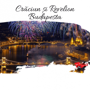 Craciun si Revelion la BUDAPESTA 2023 – 2024